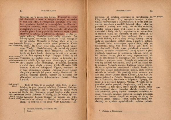 Teodor Morawski: "Povijest poljskog naroda" - str. 14. <br />"Oblikovali su slavenski obred, a u svetim knjigama, dijelovima Biblije, u evanđeljima koja su preveli ovi sveti apostoli (Ćiril i Metod, moja napomena), te u obredima, molitvama i pobožnim pjesmama koje su ostavili iza sebe, počelo je njegovanje slavenskog jezika. Od Ćirila dolazi ćirilica, slavensko pismo kojem prethode uklesane rune kod južnih Slavena, a bukvica kod sjevernih Slavena."