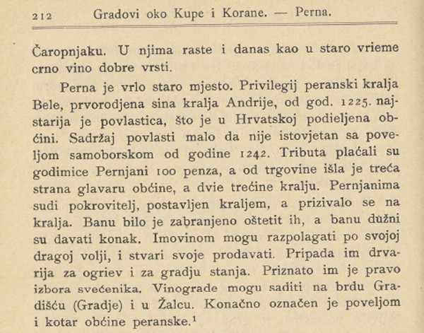 Perna je prva u Hrvatskoj, 1225. godine, dobila od kralja Bele IV. povlastice slobodnog kraljevskog grada (Izvor: Radoslav Lopašić ”Oko Kupe i Korane - Mjestopisne i povjestne crtice”, 1895.)