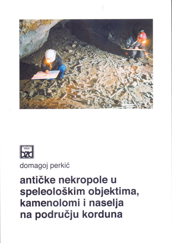 Naslovnica knjige arheologa Domagoja Perkića ”Antičke nekropole u speleološkim objektima, kamenolomi i naselja na području Korduna” iz 2019. godine u kojoj također piše o ”umjetno deformiranoj lubanji” iz Jopića pećine
