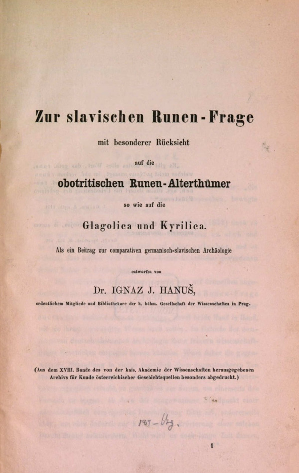 Naslovnica knjige Ignáca Jana Hanuša "Zur slavischen Runen-Frage mit besonderer Rücksicht auf die obotritischen Runen-Alterthümer so wie auf die Glagolica und Kyrilica", objavljene 1855. godine (Izvor: Münchener Digitalisierungs Zentrum (digitale-sammlungen.de))